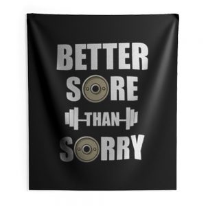 Better Sore Than Sorry fitness Weightlifting Indoor Wall Tapestry