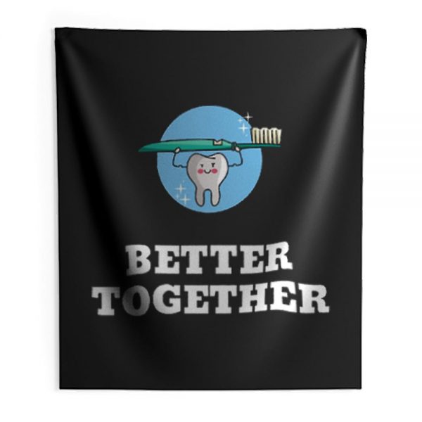 Better Together Dentists Quotes Indoor Wall Tapestry