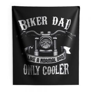 Biker Dad Like A Normal Dad Only Cooler Motorcycle Indoor Wall Tapestry
