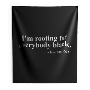 Black Pride Im rooting for everbody black Indoor Wall Tapestry