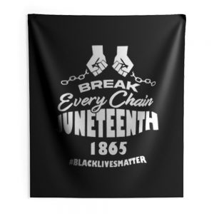 Break Every Chain Juneteenth 1865 Indoor Wall Tapestry