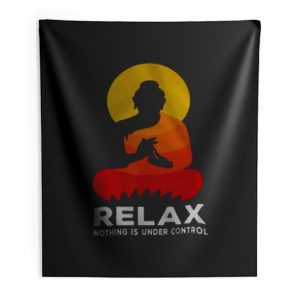 Buddha Nothing Is Under Control Relax Indoor Wall Tapestry