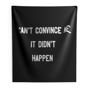 Cant Convince Me Carole Indoor Wall Tapestry