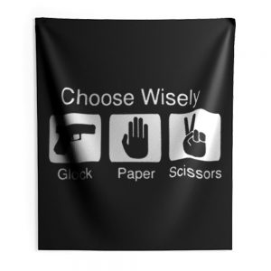 Choose Wisely Glock Paper Scissors Indoor Wall Tapestry
