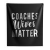 Coaches Wives Matters Indoor Wall Tapestry