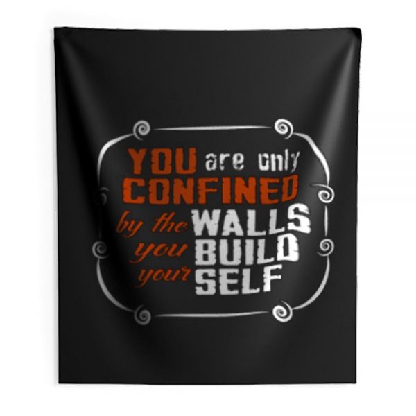 Coffee Quote You are only Confined by the walls you build your self Indoor Wall Tapestry
