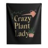 Crazy Plant Lady Indoor Wall Tapestry