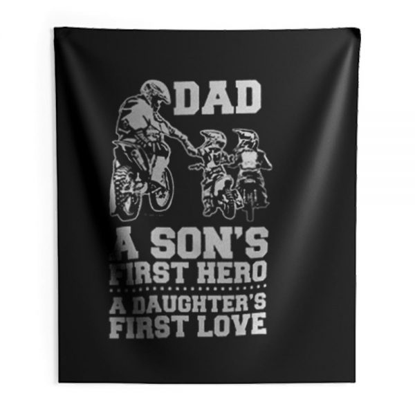 Dad A Sons First Hero A Daughters First Love Indoor Wall Tapestry