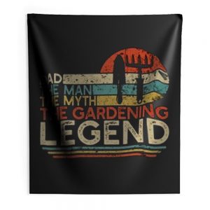 Dad The Man The Myth The Gardening Legend Indoor Wall Tapestry