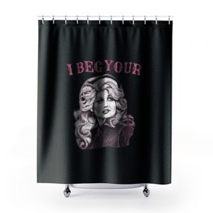 Dolly Vintage I Beg Your Parton Shower Curtains