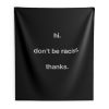 Dont Be Racist Indoor Wall Tapestry