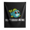 Dont Cough On Me Fishing Indoor Wall Tapestry