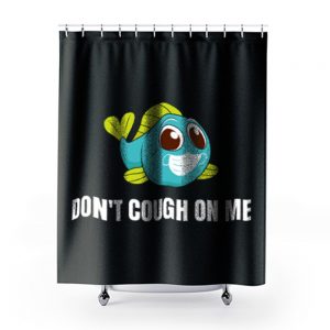 Dont Cough On Me Fishing Shower Curtains