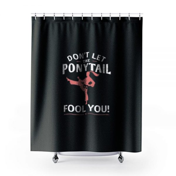 Dont Let Ponytail Karate Girl Shower Curtains