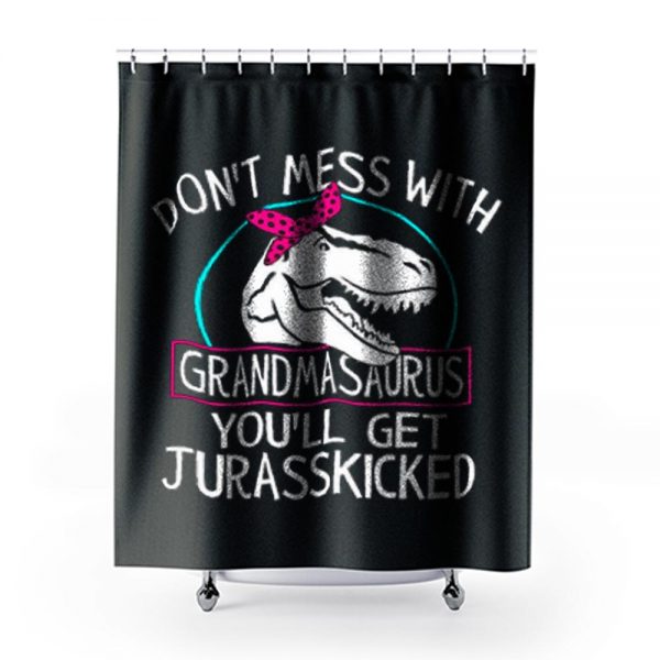 Dont Mess With Grandmasaurus Shower Curtains