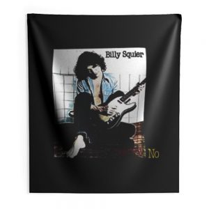 Dont Say No Billy Squier Indoor Wall Tapestry