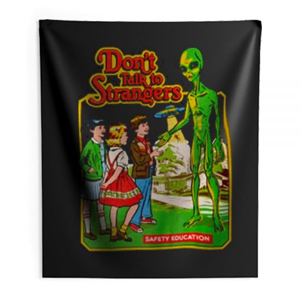 Dont Talk To Strangers Alien Indoor Wall Tapestry