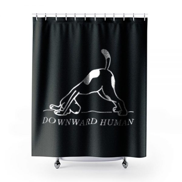 Downward Human Funny Saying Dog Animal Shower Curtains