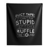 Duct Tape Stupid Muffle Indoor Wall Tapestry