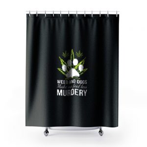 Easily Distracted By Weed And Dogs Shower Curtains