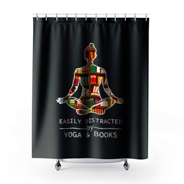Easily Distracted by Yoga and Books Shower Curtains