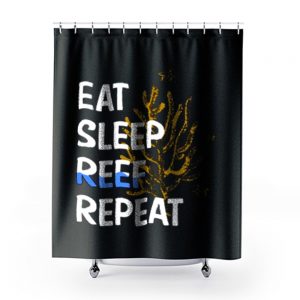 Eat Sleep Reef Repeat Shower Curtains