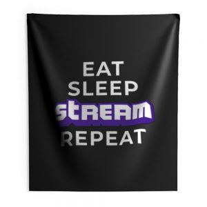 Eat Sleep Stream Repeat Gamer Video Games Streamer Indoor Wall Tapestry