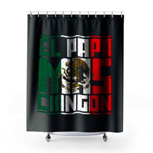 El Papa Mas Chingon Gift for Dad Shower Curtains