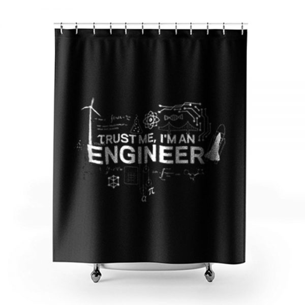 Engineer Trust Me Im An Engineer Shower Curtains