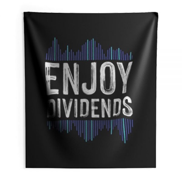 Enjoy Dividend Money Stocks Investor Indoor Wall Tapestry