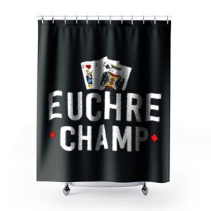 Euchre Champ Euchre Tournament Shower Curtains