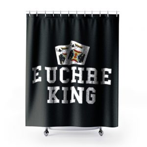Euchre King Funny Euchre Player Shower Curtains