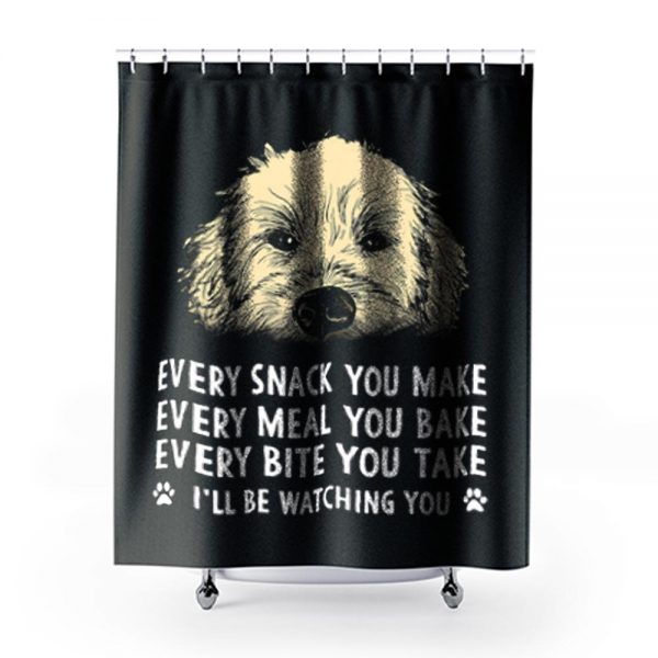Every Snack You Make Every Meal You Bake Wheaten Terrier Dog Shower Curtains