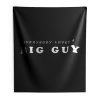 Everybody Loves Big Guy Indoor Wall Tapestry