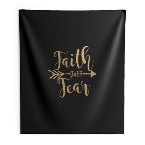 Faith Over Fear Indoor Wall Tapestry