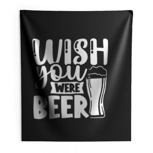 Fathers Day Wish You Were Beer Dad Indoor Wall Tapestry