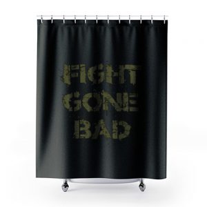 Fight gone bad Shower Curtains