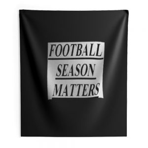 Football Season Matters Indoor Wall Tapestry