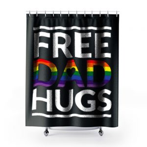 Free Dad Hugs LGBT Dad LGBT Awareness LGBT Pride Shower Curtains