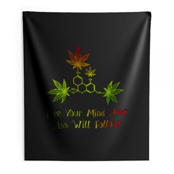 Free Your Mind And Ass Will Follow Indoor Wall Tapestry