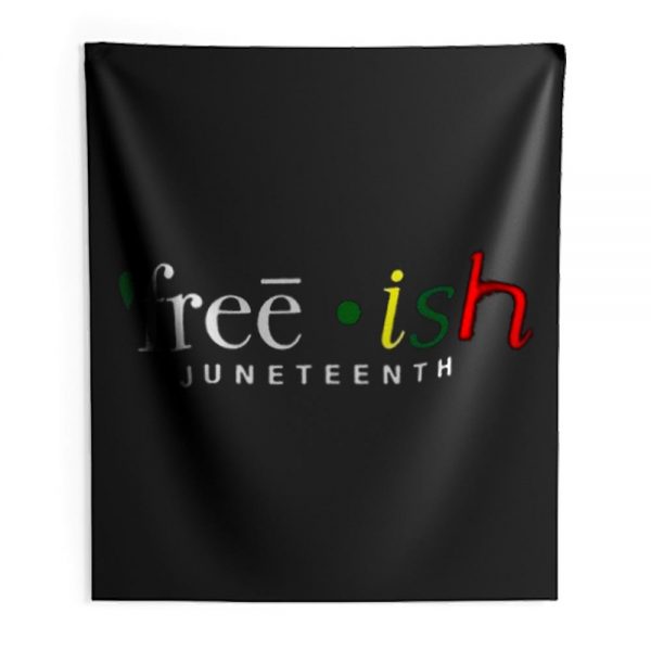 Free ish JuneTeenth Black History Month Indoor Wall Tapestry