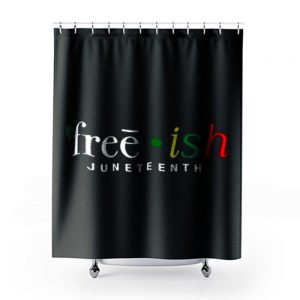 Free ish JuneTeenth Black History Month Shower Curtains