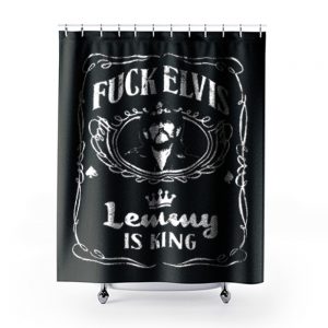 Fuck Elvis LEMMY Is King Shower Curtains