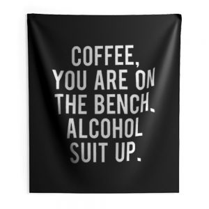 Funny Drinking Coffee Addict Day Drinking Alcohol Indoor Wall Tapestry