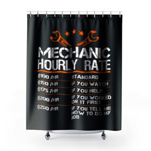 Funny Mechanic Hourly Rate Shower Curtains
