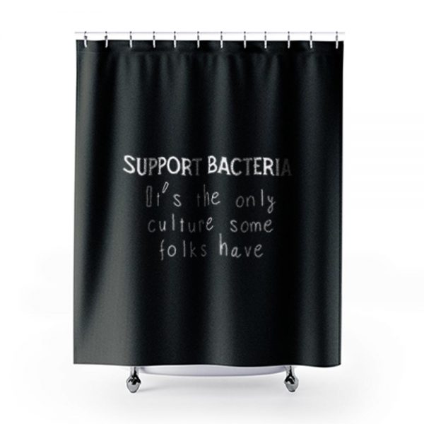 Funny Microbiology Support Bacteria Shower Curtains