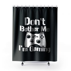 Gaming Hoody Boys Girls Kids Childs Dont Bother Me Im Gaming Shower Curtains