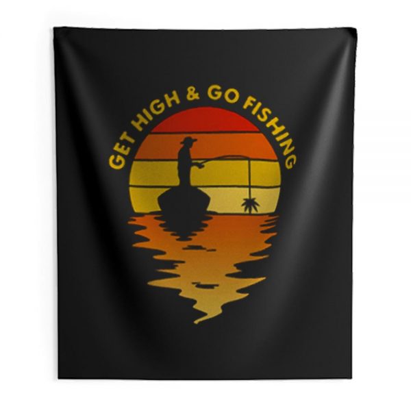 Get High Go Fishing Fisherman Indoor Wall Tapestry