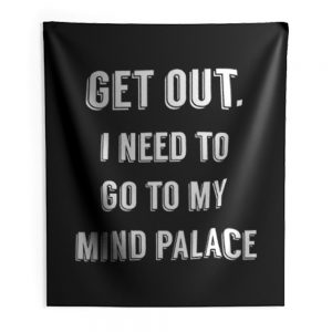 Get Out I need to go to my mind palace quote Indoor Wall Tapestry