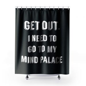 Get Out I need to go to my mind palace quote Shower Curtains